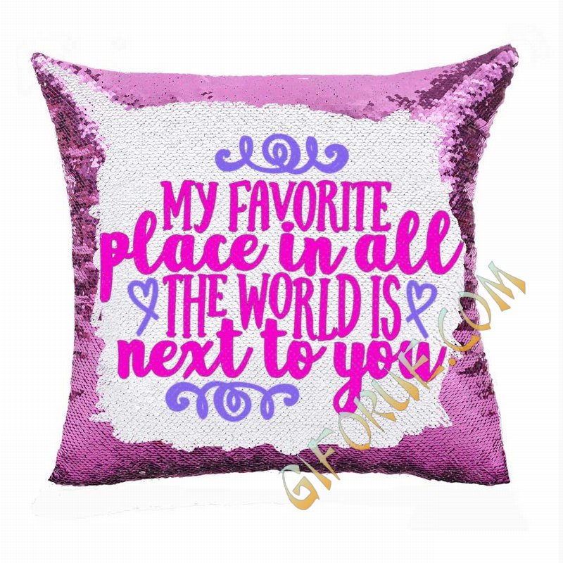 Personalized Sequin Pillow My Favorite Place Is Next To You - Click Image to Close